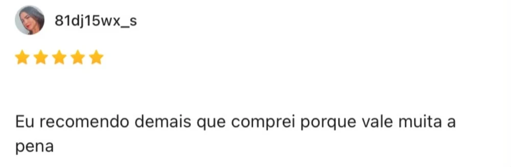 Captura de avaliação pública com 5 estrelas da usuária 81dj15wx_s: “Eu recomendo demais que comprei porque vale muita a pena”