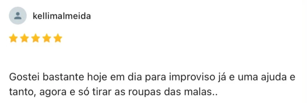 Captura de avaliação pública com 5 estrelas da usuária kellimalmeida: “Gostei bastante hoje em dia para improviso já e uma ajuda e tanto, agora e só tirar as roupas das malas..”